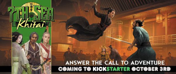 7th Sea Khitai Kickstarter promotion 3rd October