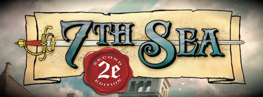 The Seventh Sea 2nd Edition Role Playing Game